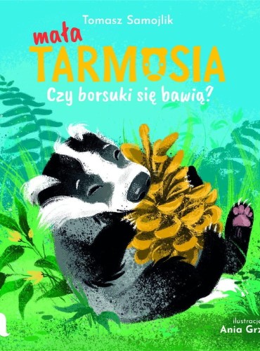 Mała Tarmosia. Czy borsuki się bawią?