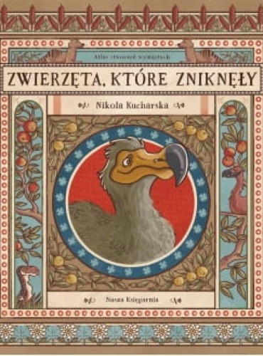 Zwierzęta, które zniknęły. Atlas stworzeń wymarłych