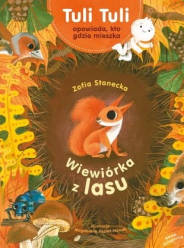 Wiewiórka z lasu. Tuli Tuli opowiada, kto gdzie mieszka